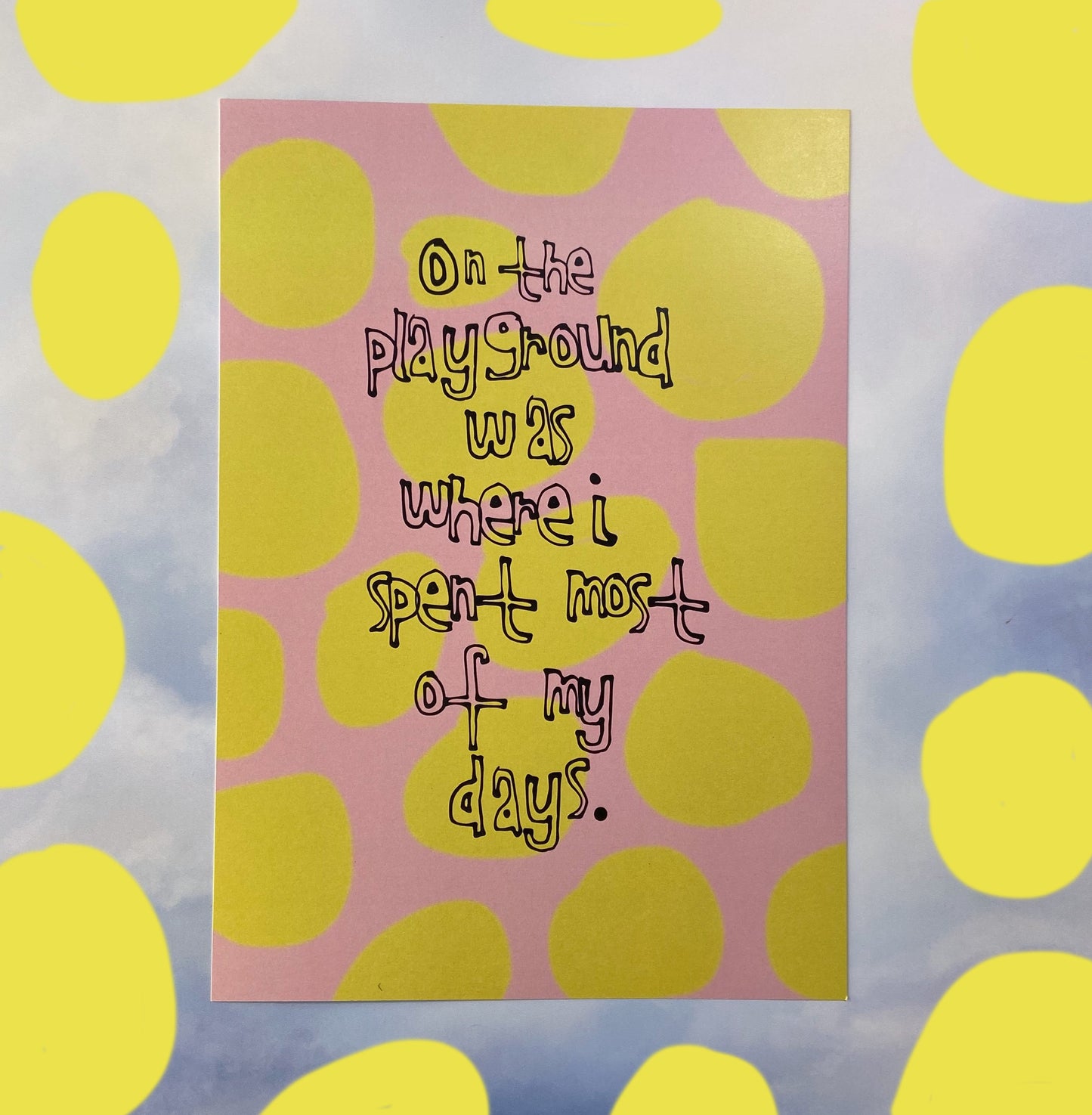 On the Playground Was Where I Spent Most Of My Days, Print