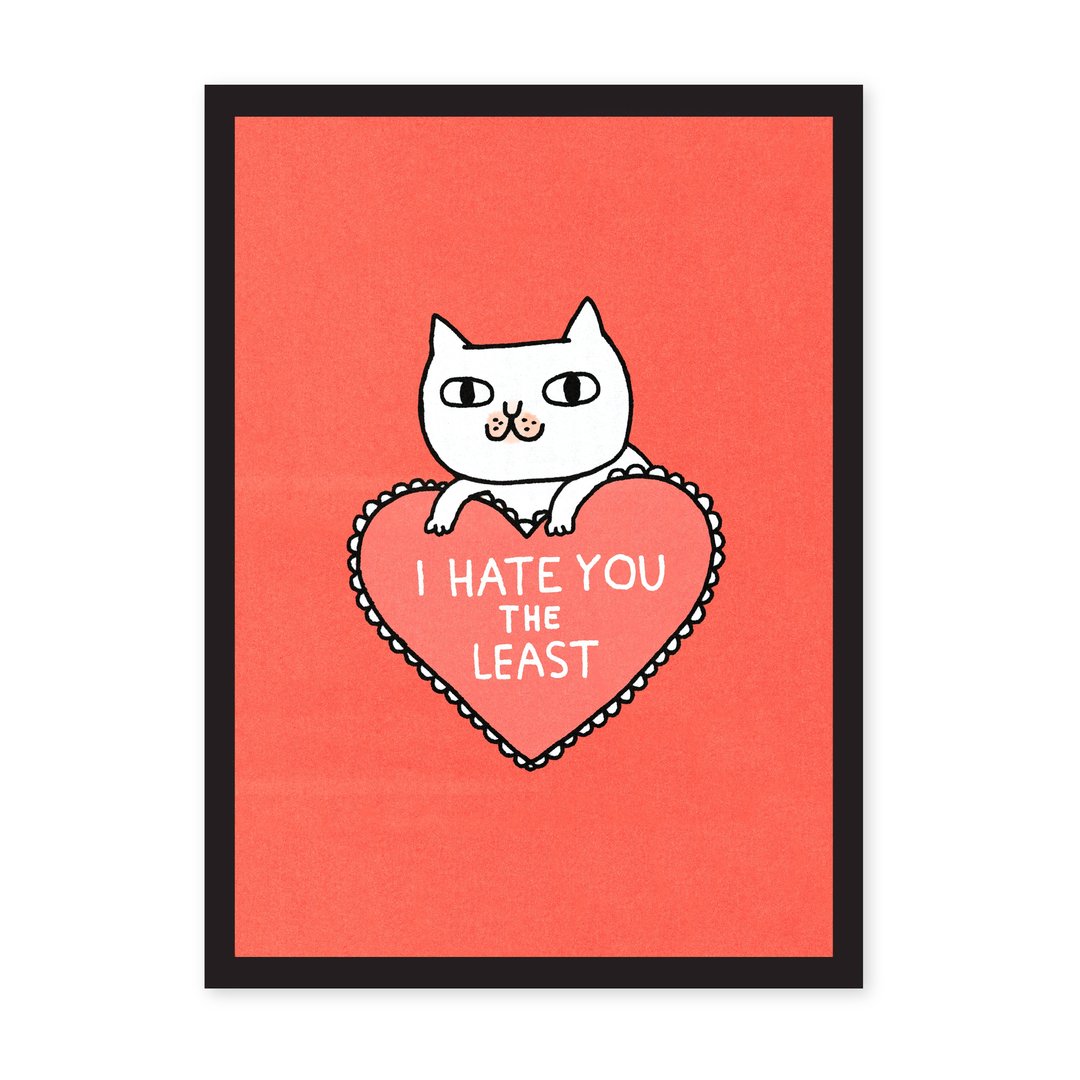 I Hate You The Least, Cat Riso Print