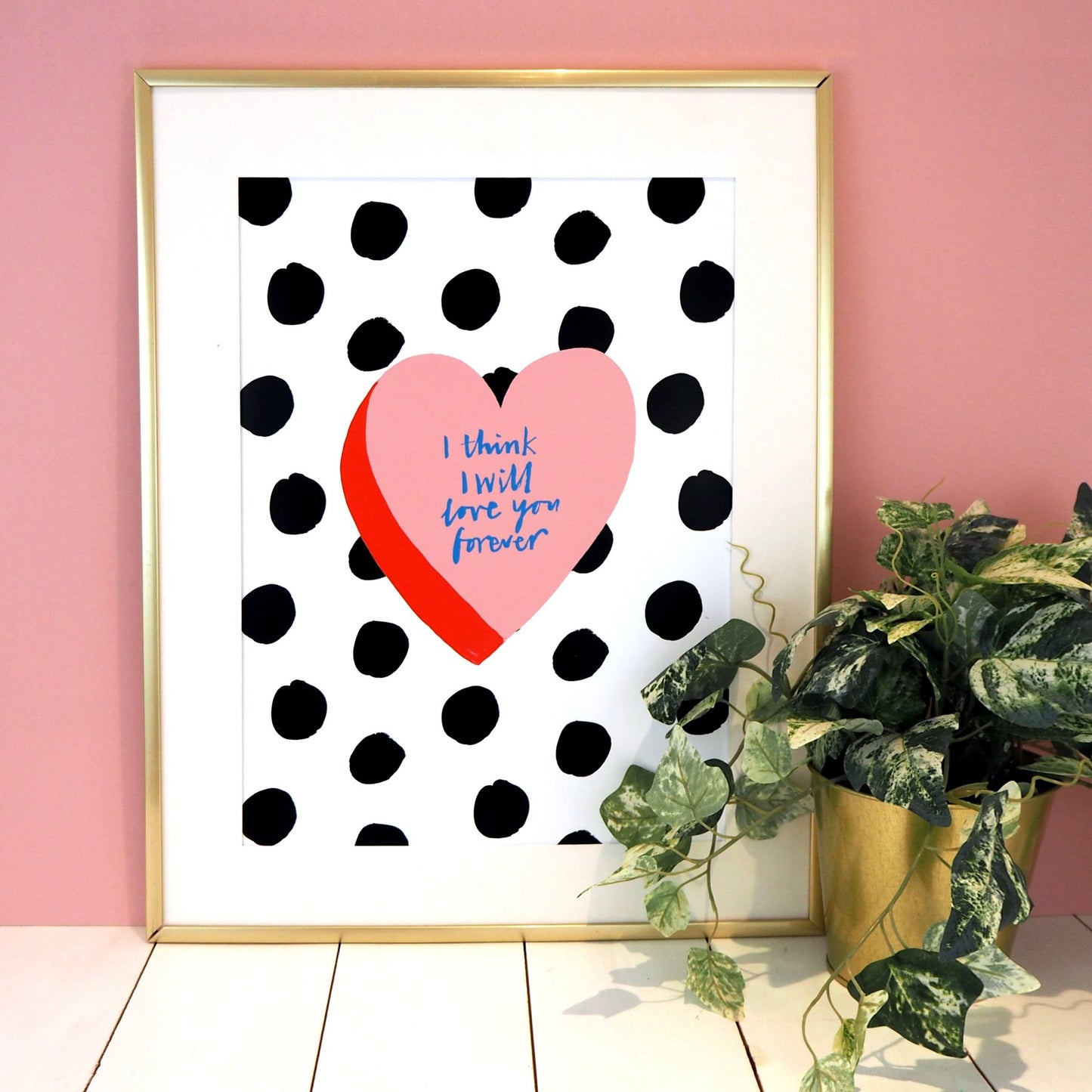I Think I Will Love You Forever, Print