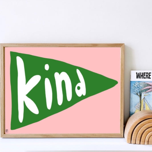 Kind Pennant Flag Print